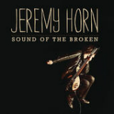 Sound of the Broken Lyrics Jeremy Horn