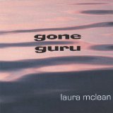 Gone Guru Lyrics Laura Mclean