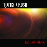 Half Light Morning Lyrics Lotus Crush