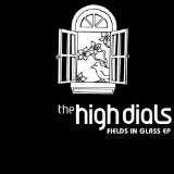 Fields In Glass EP Lyrics The High Dials