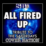 All Fired UP (Single) Lyrics The Saturdays
