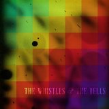The Whistles & The Bells Lyrics The Whistles & The Bells