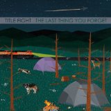 The Last Thing You Forget Lyrics Title Fight
