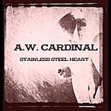 Stainless Steel Heart Lyrics A.W. Cardinal