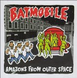 Amazons from Outerspace Lyrics Batmobile