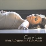What A Difference A Day Makes Lyrics Cory Lee