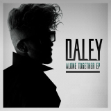 Alone Together (EP) Lyrics Daley