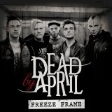 Freeze Frame Lyrics Dead By April