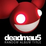 Random Album Title Lyrics Deadmau5