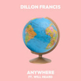 Anywhere (Single) Lyrics Dillon Francis