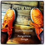 Distractions & Forgotten Songs Lyrics Kevin Allred