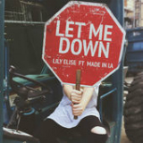 Let Me Down (Single) Lyrics Lily Elise