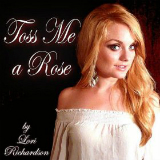 Toss Me a Rose (Single) Lyrics Lori Richardson