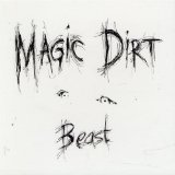 Beast Lyrics Magic Dirt
