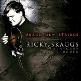 Brand New Strings Lyrics Ricky Skaggs
