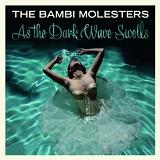 As The Dark Wave Swells Lyrics The Bambi Molesters