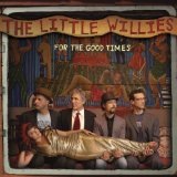 For The Good Times Lyrics The Little Willies