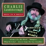 Once in a While Lyrics Charlie Landsborough