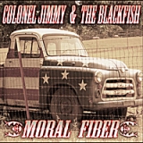 Moral Fiber Lyrics Colonel Jimmy & The Blackfish