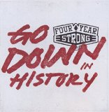 Go Down in History Lyrics Four Year Strong