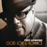 God, Love & Romance Lyrics Fred Hammond