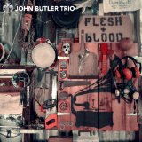 Flesh & Blood Lyrics John Butler Trio