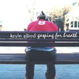 Gasping for Breath Lyrics Kevin Allred