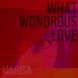 What Wondrous Love Lyrics Marisa