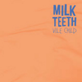 Vile Child Lyrics Milk Teeth