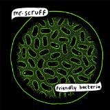 Friendly Bacteria Lyrics Mr. Scruff