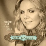 Coming Out of the Pain Lyrics Amy Dalley