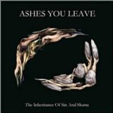 The Inheritance Of Sin And Shame Lyrics Ashes You Leave