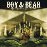 With Emperor Antarctica (EP) Lyrics Boy & Bear