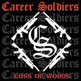 Loss of Words Lyrics Career Soldiers