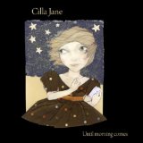 Until Morning Comes Lyrics Cilla Jane