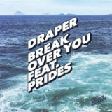 Break Over You (Single) Lyrics Draper