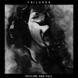 Decline & Fall Lyrics Failures