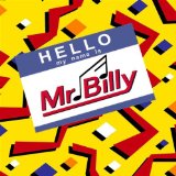 Hello, My Name is Mr. Billy Lyrics Mr. Billy
