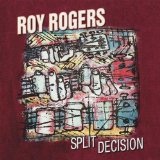 Split Decision Lyrics Roy Rogers