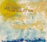 From Sun To Sun Lyrics Sam Yahel