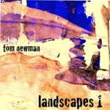 Landscapes 1 Lyrics Tom Newman