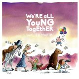 We're All Young Together Lyrics Walter Martin