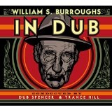 IN DUB: CONDUCTED BY DUB SPENCER Lyrics William S. Burroughs