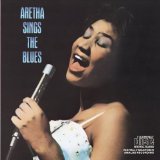 Aretha Sings The Blues Lyrics Aretha Franklin