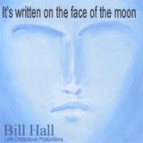 It's Written On The Face Of The Moon Lyrics Bill Hall