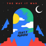The Way It Was (Single) Lyrics Coast Modern