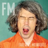 FM Lyrics Farewell Milwaukee