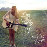Let's Lose Track of Time Lyrics Karianne Larson