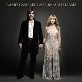 Larry Campbell & Teresa Williams Lyrics Larry Campbell & Teresa Williams
