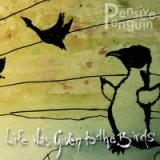 Life Was Given to the Birds Lyrics Pensive Penguin